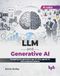 LLM and Generative AI: Navigating the generative age of LLMs, agentic AI, and compound systems (English Edition)