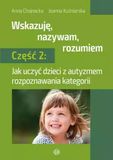 Je montre, je nomme, je comprends. Partie 2 - Anna Chojnacka, Joanna Kuźniarska