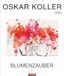 Oskar Weingarten Oskar Koller - Ruhe und Bewegung Kalender 2024