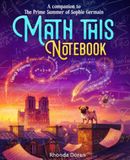 Math this Notebook: A Companion Workbook to The Prime Summer of Sophie Germain