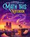Math this Notebook: A Companion Workbook to The Prime Summer of Sophie Germain