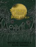 In This Forest Dark and Deep