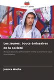 Les jeunes, boucs émissaires de la société: Pourquoi les jeunes sont considérés comme un potentiel à risque et perturbateur
