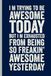 I'm Trying To Be Awesome Today: 6 x 9 Blank Lined Notebook Journal