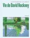 Vie de David Hockney: Édition illustrée