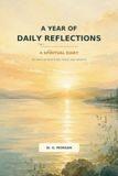 A YEAR OF DAILY REFLECTION: A SPIRTUAL DIARY 365 DAYS OF GRATITUDE, PEACE, AND GROWTH