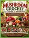 THE MUSHROOM CROCHET BEGINNER’S WORKSHOP
