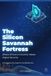 The Silicon Savannah The silicon savannah Fortress