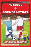 Futebol & Sopa de Letras: A Sopa de Letras dos Campeões