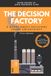 The Decision Factory: A Novel about Decisions Under Uncertainty