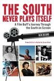 The Newsouth Books The South Never Plays Itself Paperback