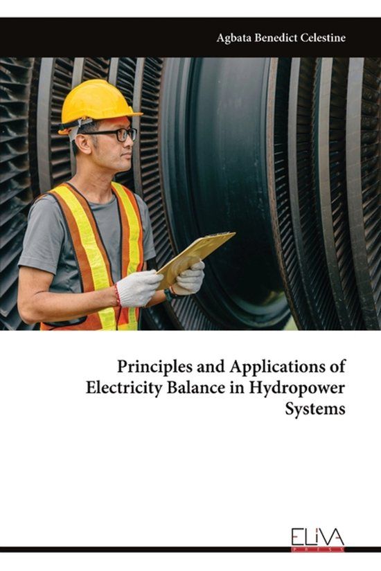 Principles Eliva Press Principles and Applications of Electricity Balance in Hydropower Systems Paperback