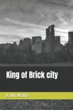 King Independently Published Love in the Crossfire- King of Brick city Paperback
