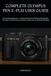 COMPLETE OLYMPUS COMPLETE OLYMPUS PEN E-PL10 USER GUIDE: The Complete Beginner-to-Advanced Manual for Mastering Photography, 4K Video, Creative Features, Wireless Connectivity, and Everyday Shooting