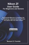 Nikon Zf User Guide For Beginners and Seniors