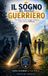 IL Libri GmbH Il Sogno del Piccolo Guerriero