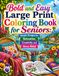Bold and Easy Large Print Coloring Book for Seniors