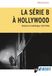 La série B à Hollywood: Histoire et esthétique, 1931-1956