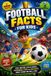Football Facts For Kids: Amazing Soccer Stories, World Records, Fun Trivia, Legendary Players, and Mind-Blowing Facts for Young Football Fans