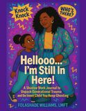 Hellooo...I'm Still In Here! A Shadow Work Journal to Unpack Generational Trauma and the Inner Child You Keep Ghosting