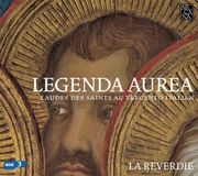 Outhere La Reverdie Ensemble - Legenda Aurea: Laudes Des Saints Au Trecento Italien (CD)