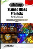 Making Libri GmbH Making Stained Glass Projects For Beginners