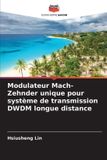 Modulateur Editions Notre Savoir Modulateur Mach-Zehnder unique pour système de transmission DWDM longue distance