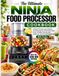 The Ninja The Ultimate Ninja Food Processor Cookbook