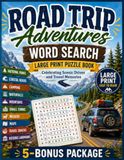 Road Trip Adventures Word Search: Large Print Puzzle Book Celebrating Scenic Drives and Travel Memories