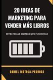 20 Ideas de Marketing para Vender Más Libros: Estrategias Simples que Funcionan