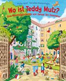 Wo Schneiderbuch Wo ist Teddy Mutz? Eine Wimmelgeschichte von Januar bis Dezember