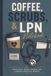 Coffee, Scrubs, & LPN Notebook