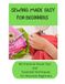 SEWING MADE EASY FOR BEGINNERS: 60 Practical Visual Tips and Essential Techniques for Absolute Beginners