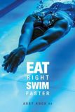 Eat Friesenpress Eat Right, Swim Faster