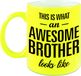 Bellatio Decorations Shoppartners Bv This is what an awesome brother looks like tekst cadeau mok / beker - neon geel - 330 ml - kado broer / broertje