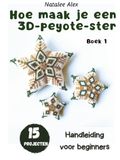 Hoe naai je een 3D Peyote-ster?: Een gids voor beginners - 15 projecten: Kralenpatronen