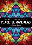 Peaceful Mandalas: An Exclusive Collection of 150 Patterns to Color for Stress Relief and Mindful Relaxation