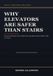 Why Independently Published Why Elevators Are Safer Than Stairs Paperback