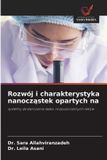 Rozwój OmniScriptum SRL Rozwój i charakterystyka nanocząstek opartych na: systemy dostarczania s¿abo rozpuszczalnych leków