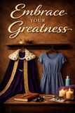 Embrace Your Greatness