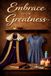 Embrace Your Greatness