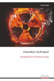 Chernobyl: Cui Prodest?: Strangulation of nuclear energy