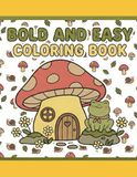 Cozy Mushroom World: Giant Bold and Easy Coloring Book