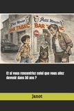 Et Libri GmbH Les Aventures Délirantes de Janot Et Cie.- Et si vous rencontriez celui que vous allez devenir dans 50 ans ? Paperback