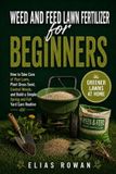 Weed Libri GmbH Weed and Feed Lawn Fertilizer for Beginners