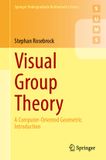 Visual Springer Visual Group Theory: A Computer-Oriented Geometric Introduction Paperback