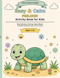 Easy & Calm Feelings Activity Book for Kids: Big Coloring, Tracing, Easy Mazes & Mindful Activities with Tilly the Turtle