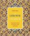 Lebanese The Lebanese Cookbook: Exploring the food of Lebanon, Syria and Jordan