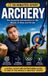 Archery: 30 Minutes Sport Archery: The Essential Introduction To The World Of Bow And Arrow