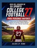 Guía Libri GmbH Guía del Usuario de EA Sports College Football 27 para Personas Mayores